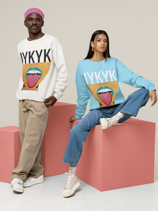 IYKYK by AROK. crewneck sweatshirt for women + men